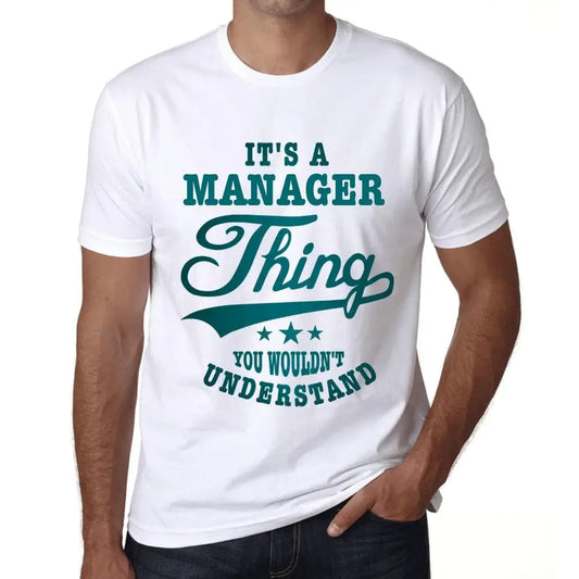 Men's Graphic T-Shirt It's A Manager Thing You Wouldn’t Understand Limited Edition Short Sleeve Tee-Shirt Vintage Birthday Gift Novelty
