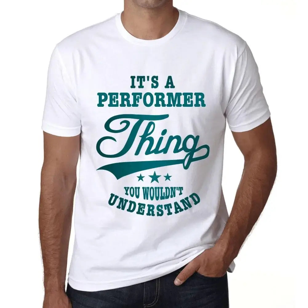 Men's Graphic T-Shirt It's A Performer Thing You Wouldn’t Understand Limited Edition Short Sleeve Tee-Shirt Vintage Birthday Gift Novelty