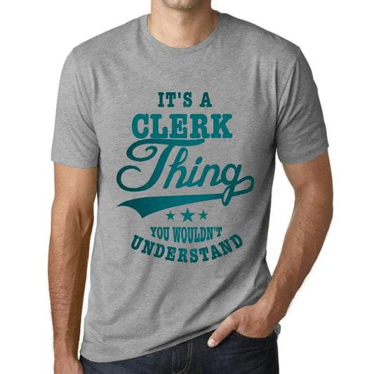 Men's Graphic T-Shirt It's A Clerk Thing You Wouldn’t Understand Limited Edition Short Sleeve Tee-Shirt Vintage Birthday Gift Novelty
