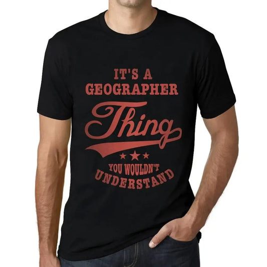 Men's Graphic T-Shirt It's A Geographer Thing You Wouldn’t Understand Limited Edition Short Sleeve Tee-Shirt Vintage Birthday Gift Novelty