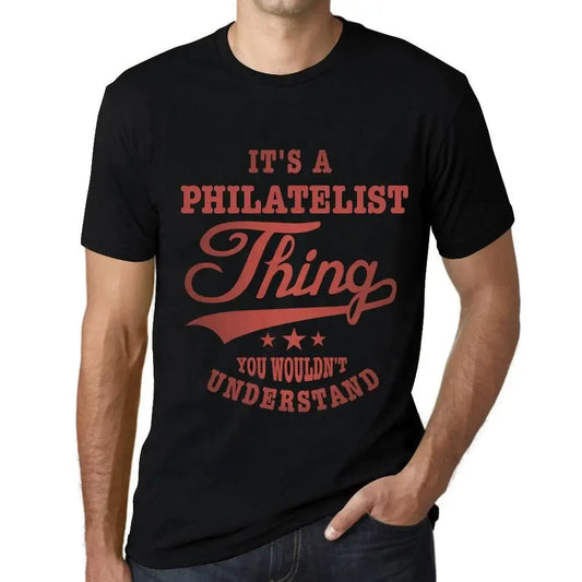 Men's Graphic T-Shirt It's A Philatelist Thing You Wouldn’t Understand Eco-Friendly Limited Edition Short Sleeve Tee-Shirt Vintage Birthday Gift Novelty