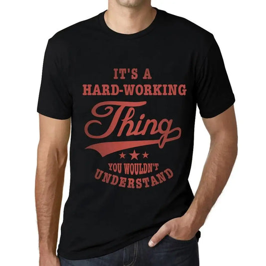 Men's Graphic T-Shirt It's A Hard-Working Thing You Wouldn’t Understand Limited Edition Short Sleeve Tee-Shirt Vintage Birthday Gift Novelty