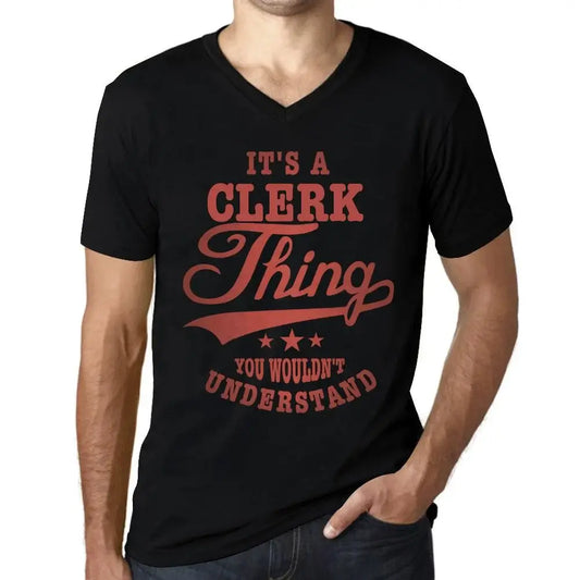 Men's Graphic T-Shirt V Neck It's A Clerk Thing You Wouldn’t Understand Limited Edition Short Sleeve Tee-Shirt Vintage Birthday Gift Novelty