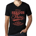 Homme Tee-Shirt Col V C'Est Une Chose Sérieuse Que Tu Ne Comprendrais Pas – It's A Serious Thing You Wouldn’t Understand – T-Shirt Graphique Vintage Cadeau Nouveauté