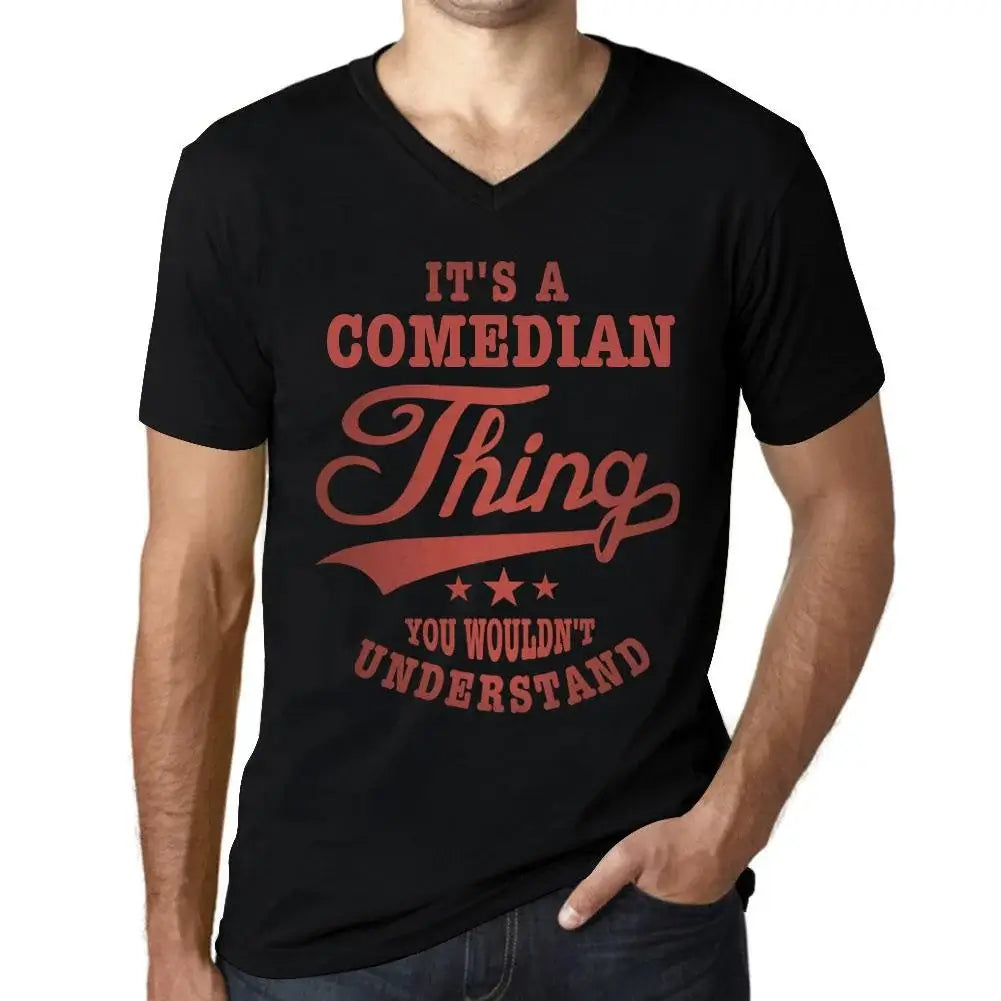 Men's Graphic T-Shirt V Neck It's A Comedian Thing You Wouldn’t Understand Limited Edition Short Sleeve Tee-Shirt Vintage Birthday Gift Novelty