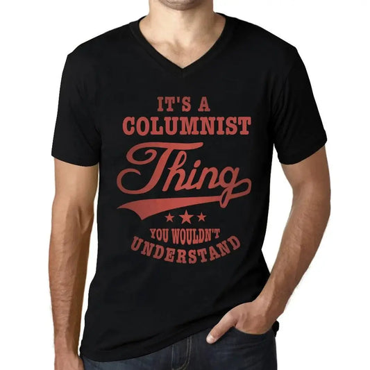 Men's Graphic T-Shirt V Neck It's A Columnist Thing You Wouldn’t Understand Limited Edition Short Sleeve Tee-Shirt Vintage Birthday Gift Novelty