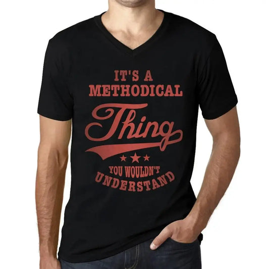 Men's Graphic T-Shirt V Neck It's A Methodical Thing You Wouldn’t Understand Limited Edition Short Sleeve Tee-Shirt Vintage Birthday Gift Novelty