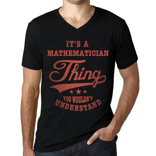 Men's Graphic T-Shirt V Neck It's A Mathematician Thing You Wouldn’t Understand Limited Edition Short Sleeve Tee-Shirt Vintage Birthday Gift Novelty