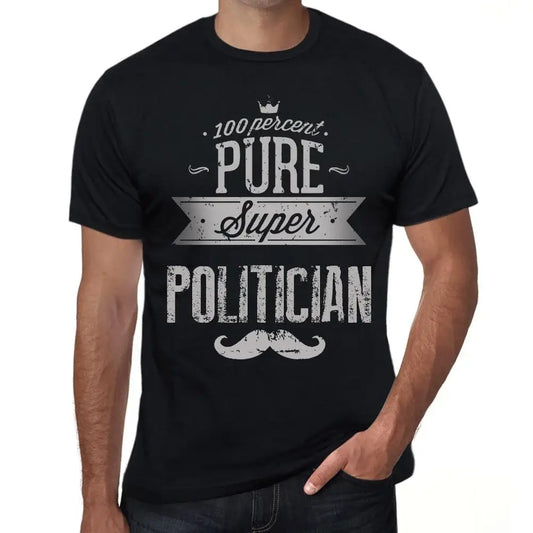 Men's Graphic T-Shirt 100% Pure Super Politician Eco-Friendly Limited Edition Short Sleeve Tee-Shirt Vintage Birthday Gift Novelty