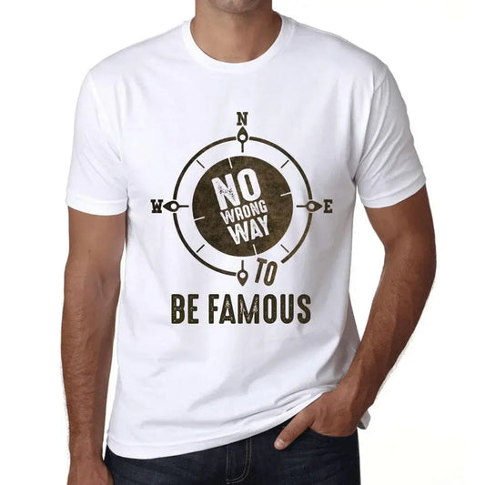 Men's Graphic T-Shirt No Wrong Way To Be Famous Limited Edition Short Sleeve Tee-Shirt Vintage Birthday Gift Novelty