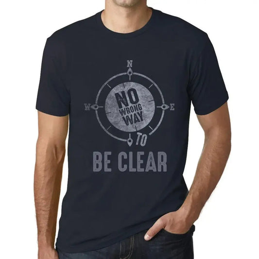 Men's Graphic T-Shirt No Wrong Way To Be Clear Limited Edition Short Sleeve Tee-Shirt Vintage Birthday Gift Novelty