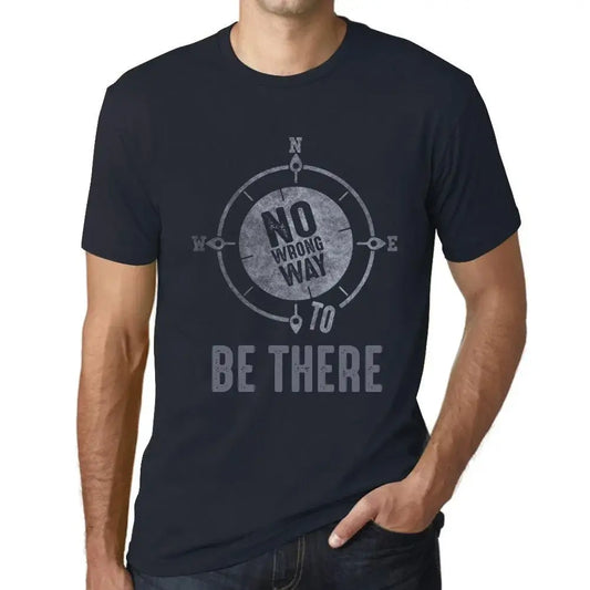Men's Graphic T-Shirt No Wrong Way To Be There Limited Edition Short Sleeve Tee-Shirt Vintage Birthday Gift Novelty