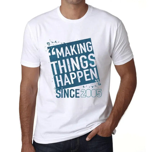 Men's Graphic T-Shirt Making Things Happen Since 2005 19th Birthday Anniversary 19 Year Old Gift 2005 Vintage Eco-Friendly Short Sleeve Novelty Tee