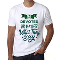 Men's Graphic T-Shirt Be Devoted No Matter What They Say Eco-Friendly Limited Edition Short Sleeve Tee-Shirt Vintage Birthday Gift Novelty