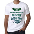 Men's Graphic T-Shirt Be Philantropic No Matter What They Say Eco-Friendly Limited Edition Short Sleeve Tee-Shirt Vintage Birthday Gift Novelty