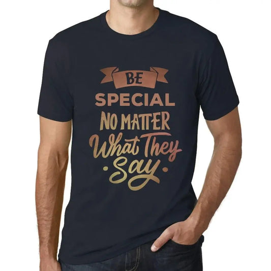 Men's Graphic T-Shirt Be Special No Matter What They Say Eco-Friendly Limited Edition Short Sleeve Tee-Shirt Vintage Birthday Gift Novelty