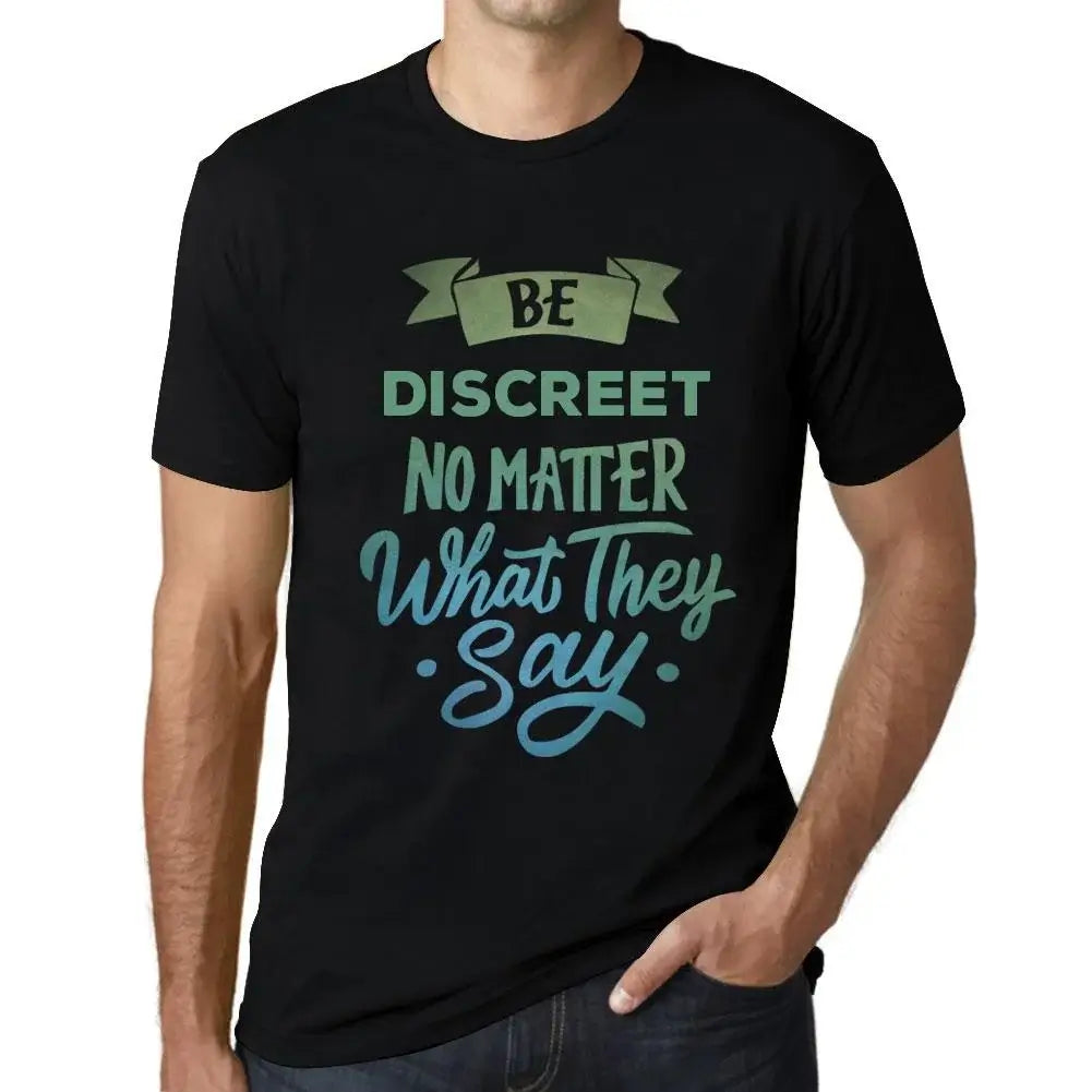 Men's Graphic T-Shirt Be Discreet No Matter What They Say Eco-Friendly Limited Edition Short Sleeve Tee-Shirt Vintage Birthday Gift Novelty