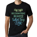 Men's Graphic T-Shirt Be Eccentric No Matter What They Say Eco-Friendly Limited Edition Short Sleeve Tee-Shirt Vintage Birthday Gift Novelty