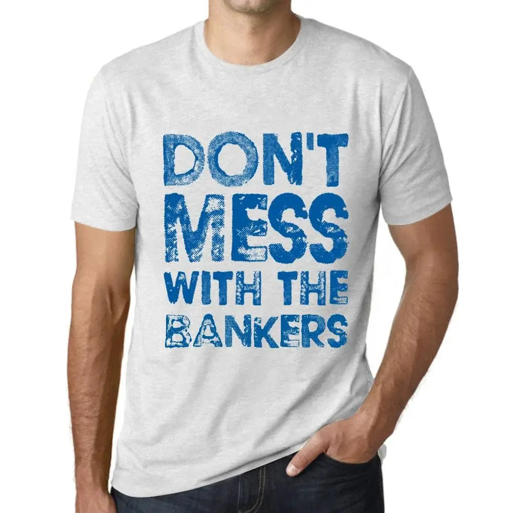 Men's Graphic T-Shirt Don't Mess With The Bankers Eco-Friendly Limited Edition Short Sleeve Tee-Shirt Vintage Birthday Gift Novelty