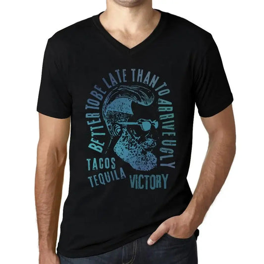 Men's Graphic T-Shirt V Neck Better To Be Late Than To Arrive Ugly Tacos Tequila And Victory Limited Edition Short Sleeve Tee-Shirt Vintage Birthday Gift Novelty