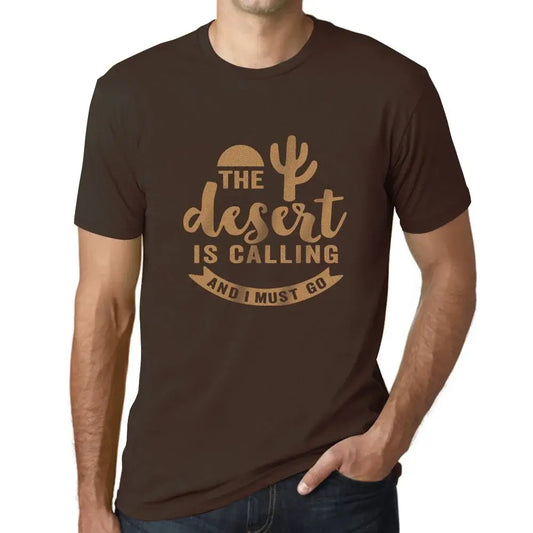 Men's Graphic T-Shirt The Desert Is Calling And I Must Go Limited Edition Short Sleeve Tee-Shirt Vintage Birthday Gift Novelty
