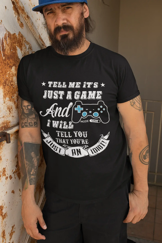 ULTRABASIC Men's T-Shirt Tell Me It's Just a Game - Gaming Shirt for Gamer