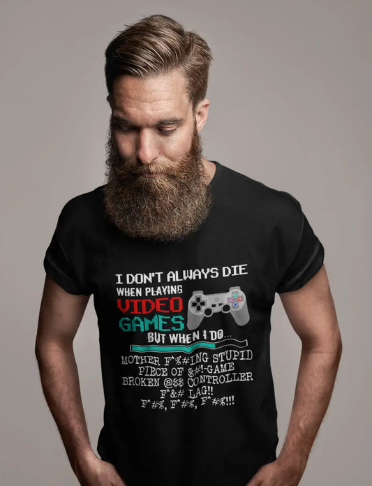 ULTRABASIC Men's T-Shirt I Don't Always Die When Playing Games - Gaming Shirt
