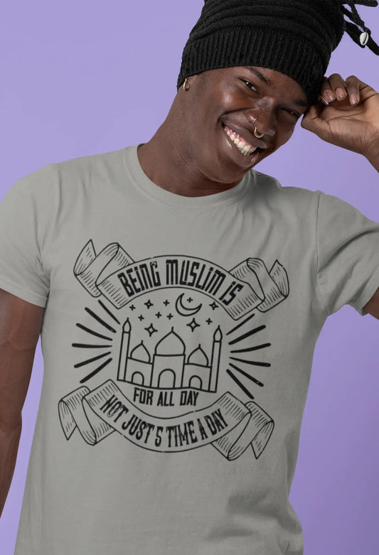 ULTRABASIC Men's T-Shirt Being Muslim is for All Day Not Just 5 Time a Day - Islam Faith Tee Shirt