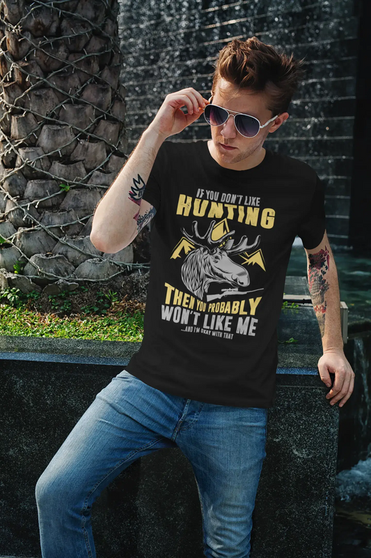 ULTRABASIC Graphic Men's T-Shirt If You Don't Like Hunting Then You Probably Won't Like Me
