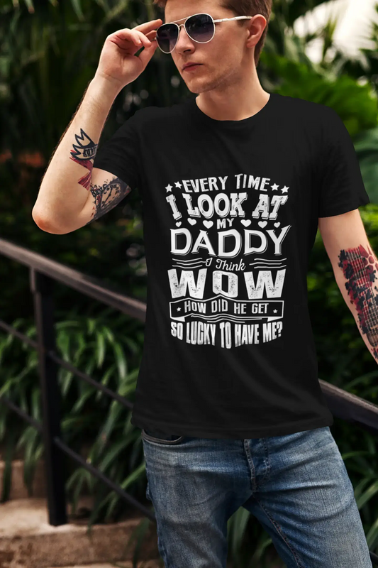 ULTRABASIC Men's T-Shirt Every Time I Look at My Dad - Funny Joke Tee Shirt