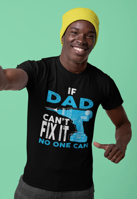 ULTRABASIC Men's Novelty T-Shirt If Dad Can't Fix It No One Can Tee Shirt