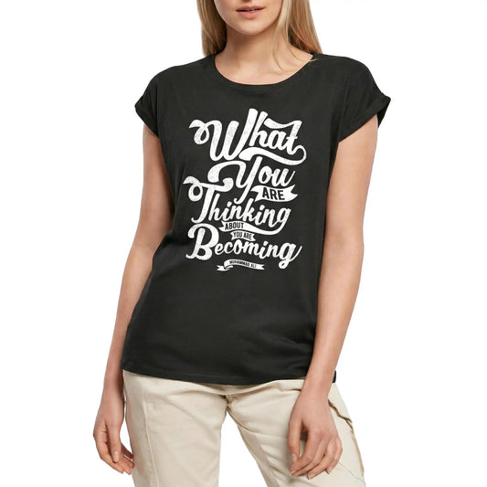Women's Graphic T-Shirt What You Are Thinking - Self Motivation Slogan Ladies Limited Edition Short Sleeve Tee-Shirt Vintage Birthday Gift Novelty