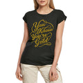 Women's Graphic T-Shirt You Know You're Gold - Inspiring Motivation Slogan Ladies Limited Edition Short Sleeve Tee-Shirt Vintage Birthday Gift Novelty