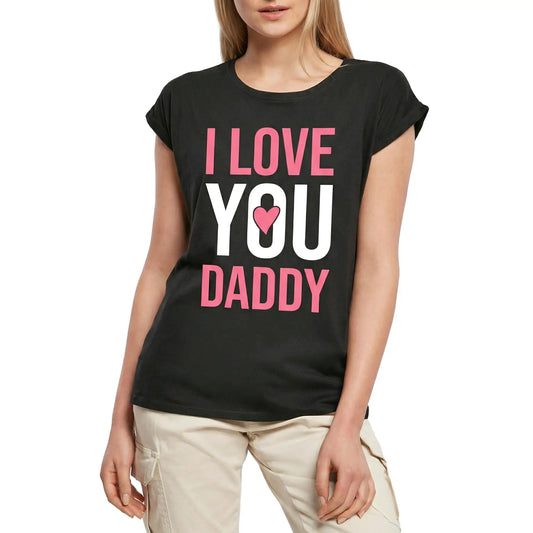Women's Graphic T-Shirt I Love You Daddy - For Daughter Ladies Limited Edition Short Sleeve Tee-Shirt Vintage Birthday Gift Novelty