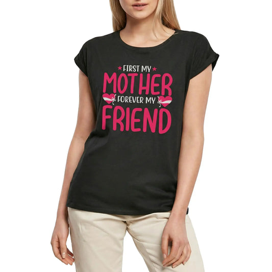 Women's Graphic T-Shirt First My Mother Forever My Friend Ladies Limited Edition Short Sleeve Tee-Shirt Vintage Birthday Gift Novelty