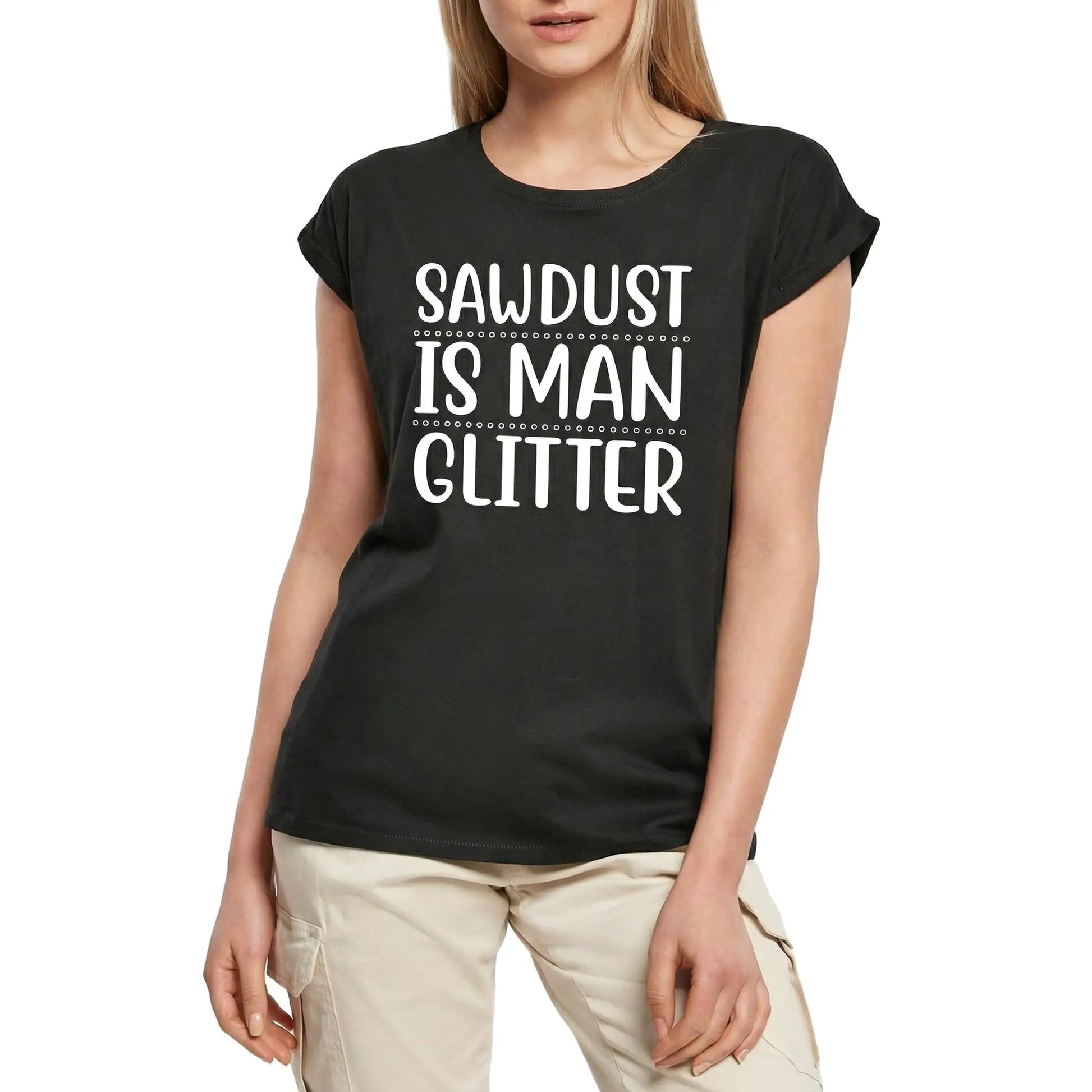 Women's Graphic T-Shirt Sawdust Is Man Glitter Ladies Limited Edition Short Sleeve Tee-Shirt Vintage Birthday Gift Novelty