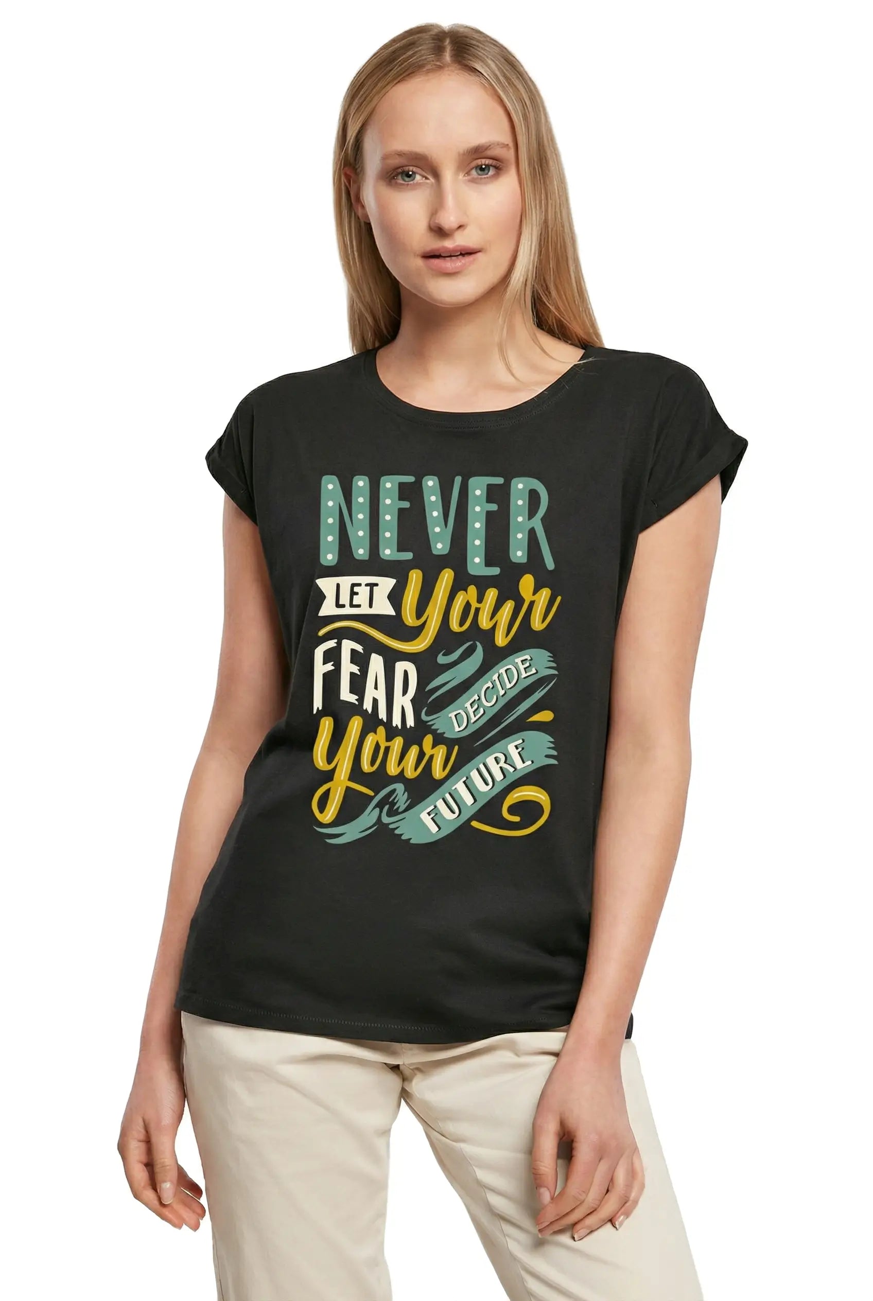 Women's Graphic T-Shirt Never Let Your Fear Decide Your Future Ladies Limited Edition Short Sleeve Tee-Shirt Vintage Birthday Gift Novelty