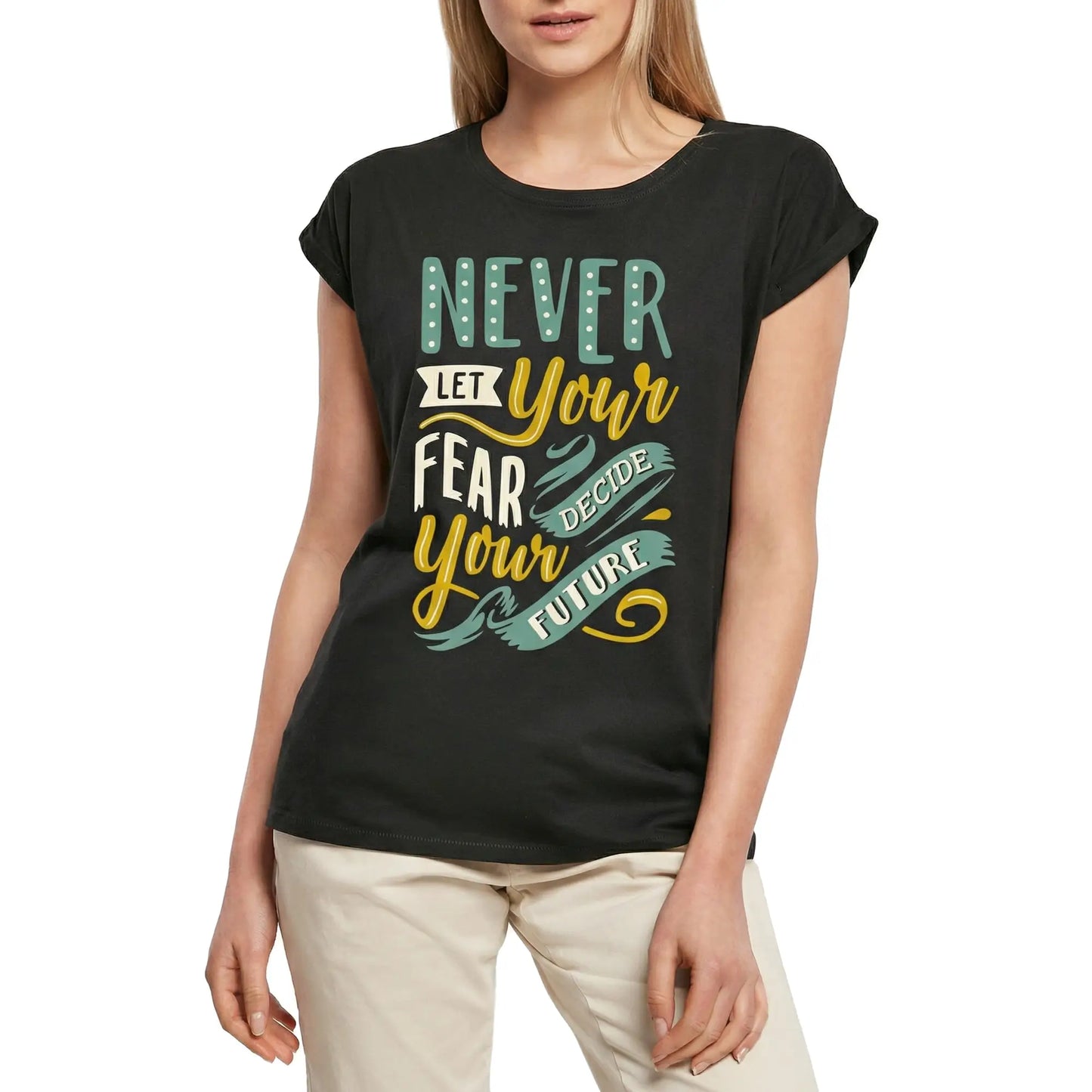 Women's Graphic T-Shirt Never Let Your Fear Decide Your Future Ladies Limited Edition Short Sleeve Tee-Shirt Vintage Birthday Gift Novelty