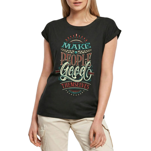 Women's Graphic T-Shirt Make People Feel Good About Themselves Ladies Limited Edition Short Sleeve Tee-Shirt Vintage Birthday Gift Novelty