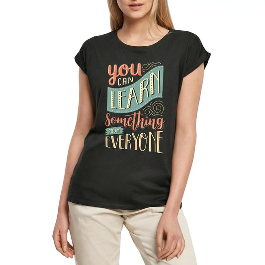Women's Graphic T-Shirt Women You Can Learn Something From Everyone Ladies Limited Edition Short Sleeve Tee-Shirt Vintage Birthday Gift Novelty