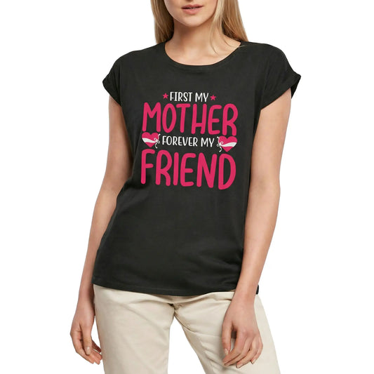 Women's Graphic T-Shirt First My Mother Forever My Friend Ladies Limited Edition Short Sleeve Tee-Shirt Vintage Birthday Gift Novelty