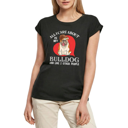 Women's Graphic T-Shirt All I Care About Is My Bulldog Dog Ladies Limited Edition Short Sleeve Tee-Shirt Vintage Birthday Gift Novelty