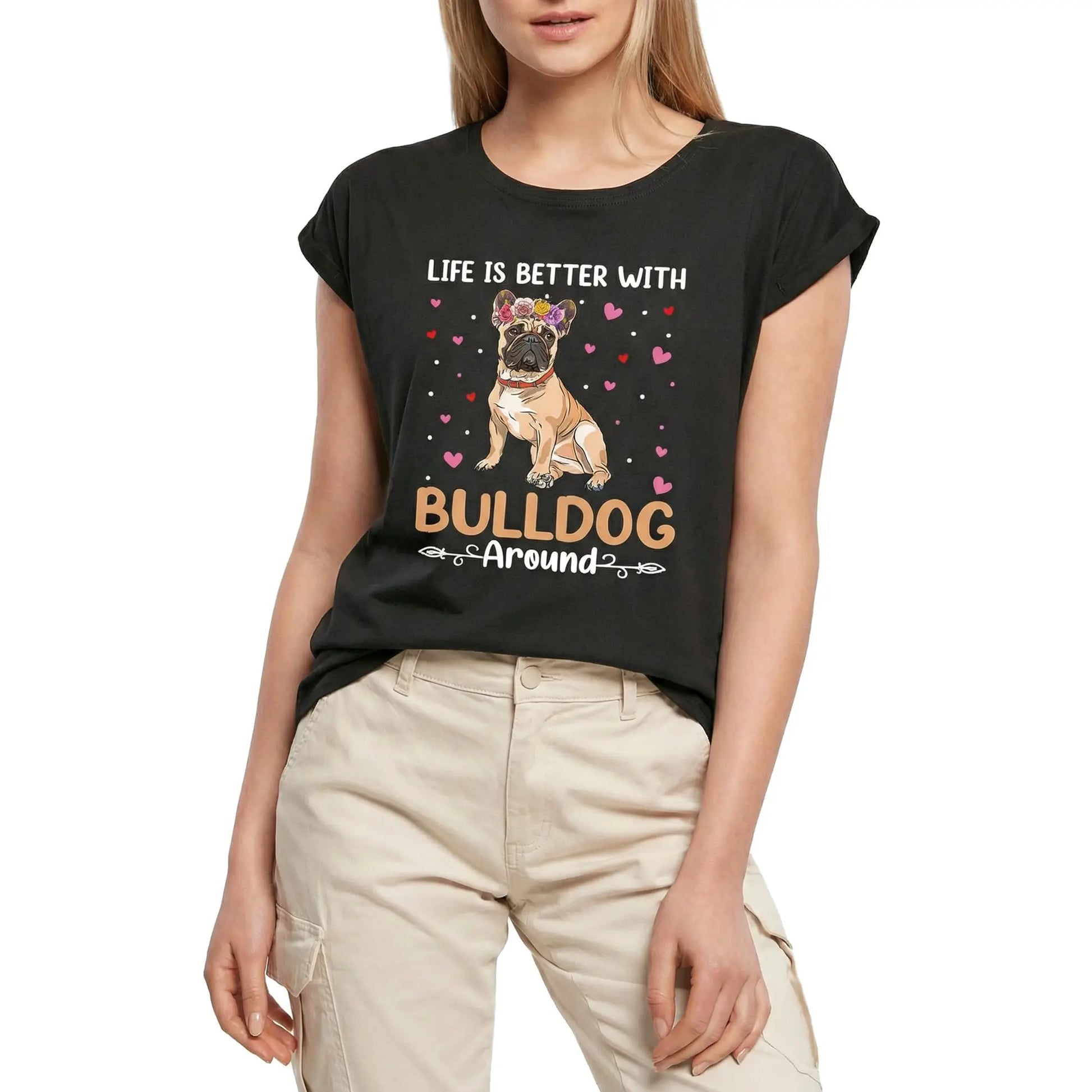 Women's Graphic T-Shirt Life Is Better With Bulldog Around - French Bulldog Dog Lover Funny Ladies Limited Edition Short Sleeve Tee-Shirt Vintage Birthday Gift Novelty