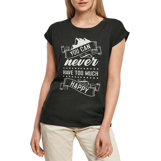 Women's Graphic T-Shirt You Can Never Have Too Much Happy Ladies Limited Edition Short Sleeve Tee-Shirt Vintage Birthday Gift Novelty