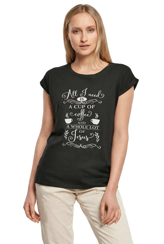 Women's Graphic T-Shirt All I Need Is A Cup Of Coffee And A Whole Lot Of Jesus Ladies Limited Edition Short Sleeve Tee-Shirt Vintage Birthday Gift Novelty