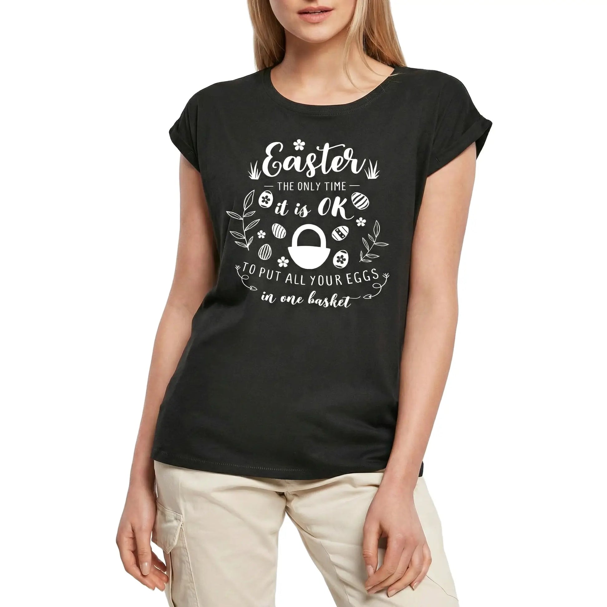Women's Graphic T-Shirt Easter The Only Time It Is Ok To Put All Your Eggs In One Basket Ladies Limited Edition Short Sleeve Tee-Shirt Vintage Birthday Gift Novelty