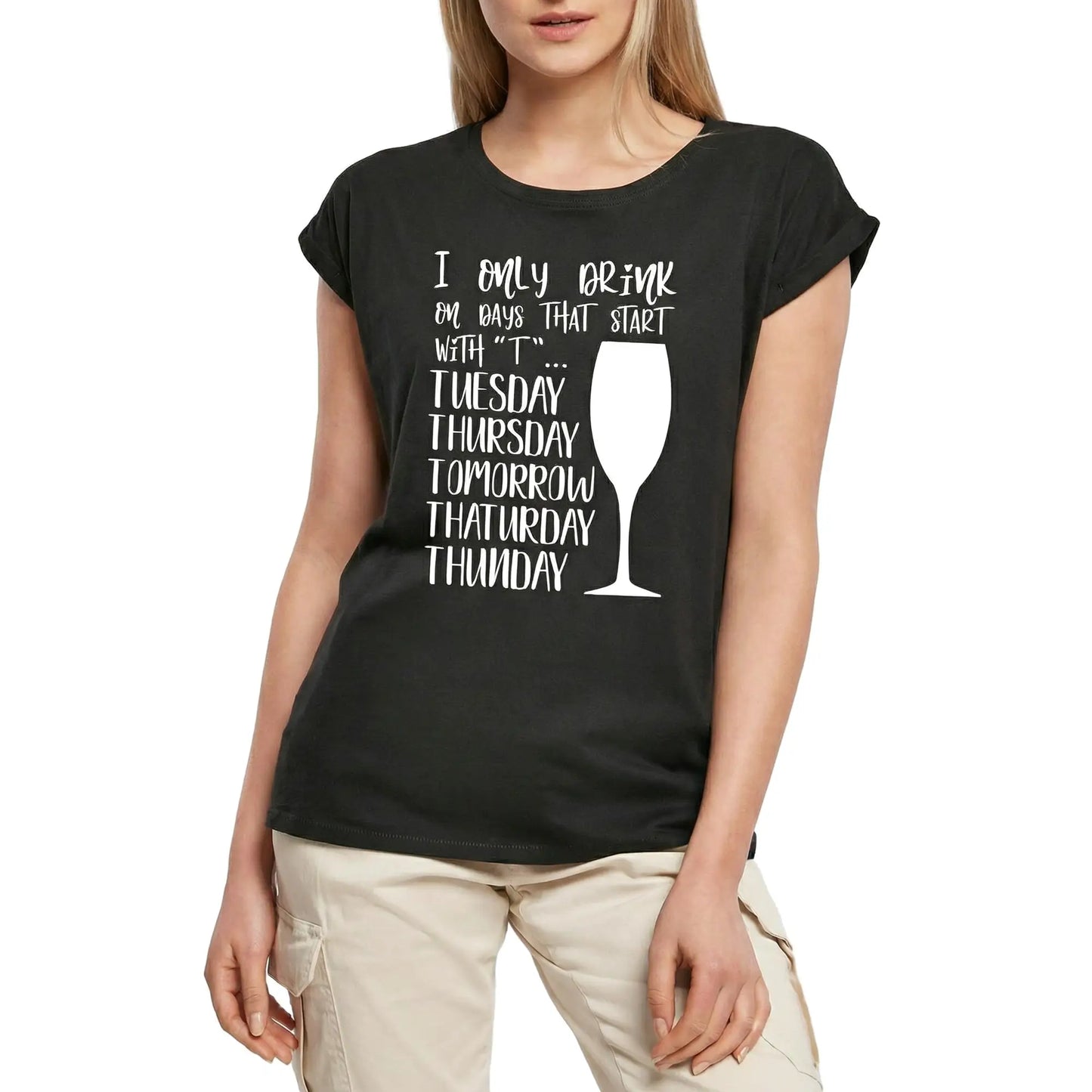 Women's Graphic T-Shirt I Only Drink On Days That Start With T Humor Ladies Limited Edition Short Sleeve Tee-Shirt Vintage Birthday Gift Novelty