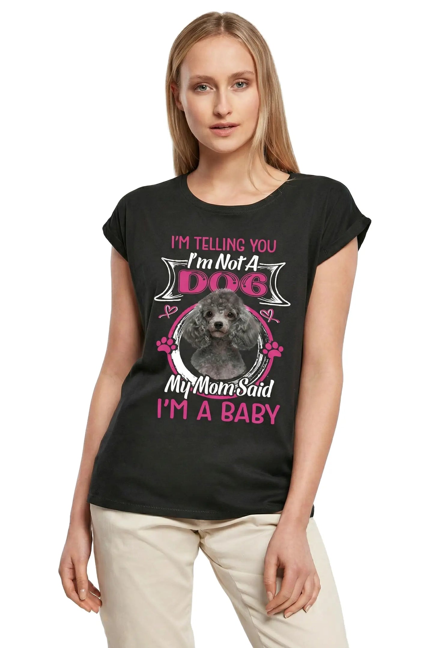 Women's Graphic T-Shirt I'm Telling You I'm Not A Poodle - My Mom Said I'm A Baby Ladies Limited Edition Short Sleeve Tee-Shirt Vintage Birthday Gift Novelty