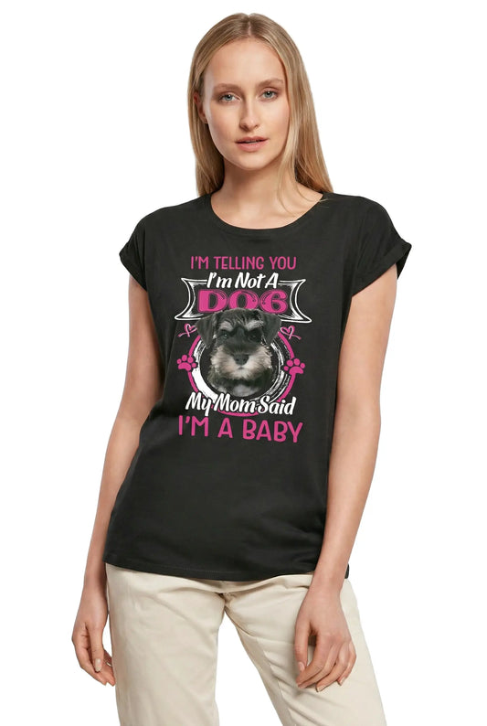 Women's Graphic T-Shirt I'm Telling You I'm Not A Schnauzer - My Mom Said I'm A Baby Ladies Limited Edition Short Sleeve Tee-Shirt Vintage Birthday Gift Novelty