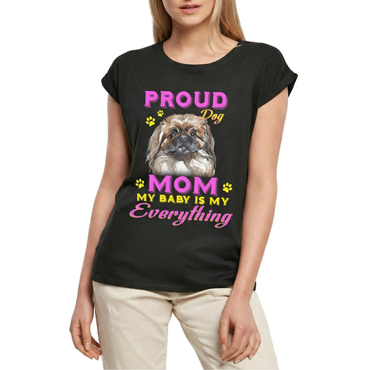 Women's Graphic T-Shirt Proud Day - Pekingese Dog Mom - My Baby Is My Everything Ladies Limited Edition Short Sleeve Tee-Shirt Vintage Birthday Gift Novelty